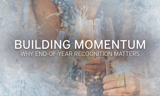 Building Momentum: Why End-of-Year Recognition Matters